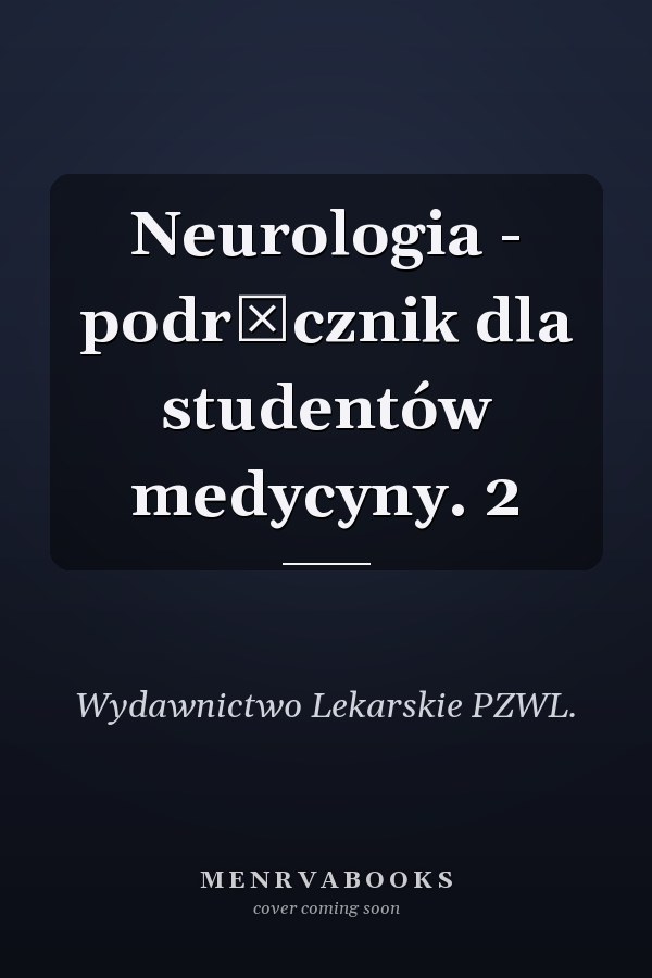 Neurologia - podręcznik dla studentów medycyny. 2