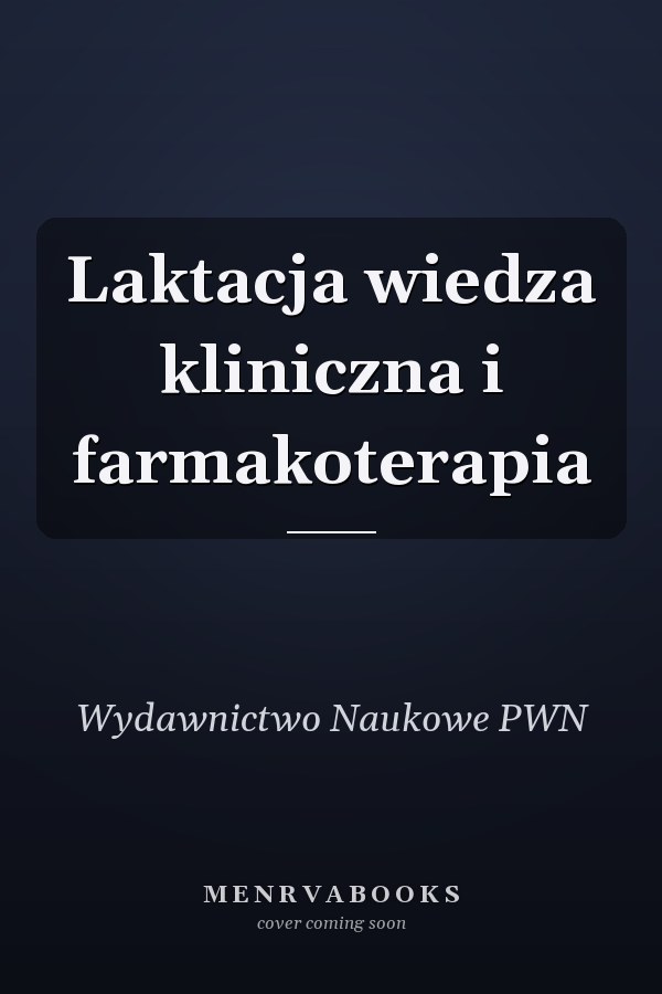 Laktacja wiedza kliniczna i farmakoterapia