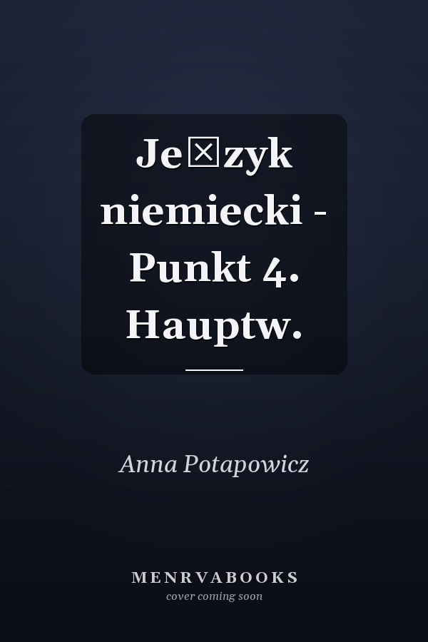 Je̜zyk niemiecki - Punkt 4. Hauptw.
