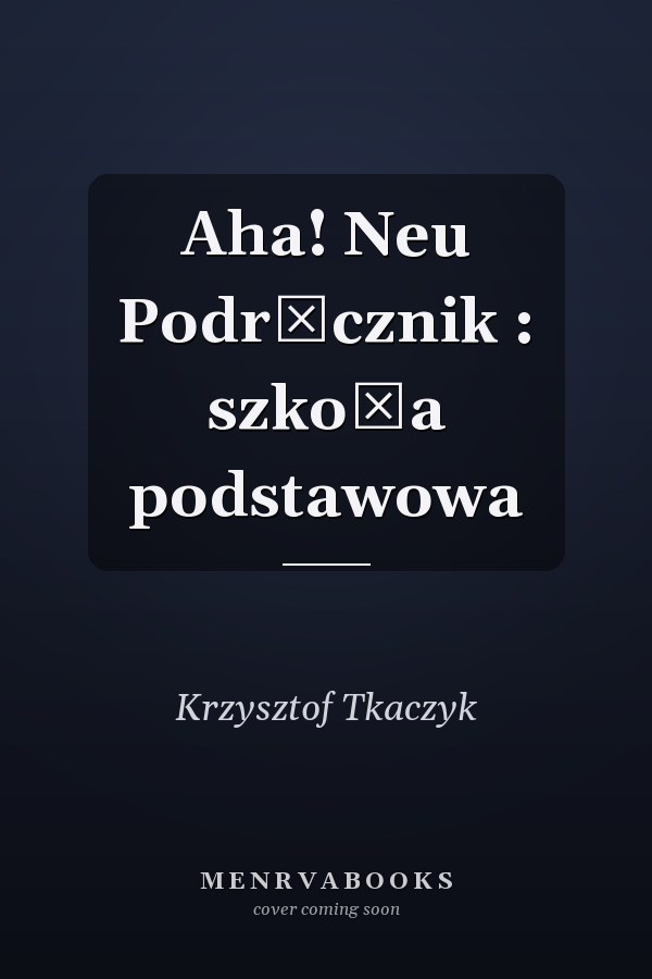 Aha! Neu Podręcznik : szkoła podstawowa