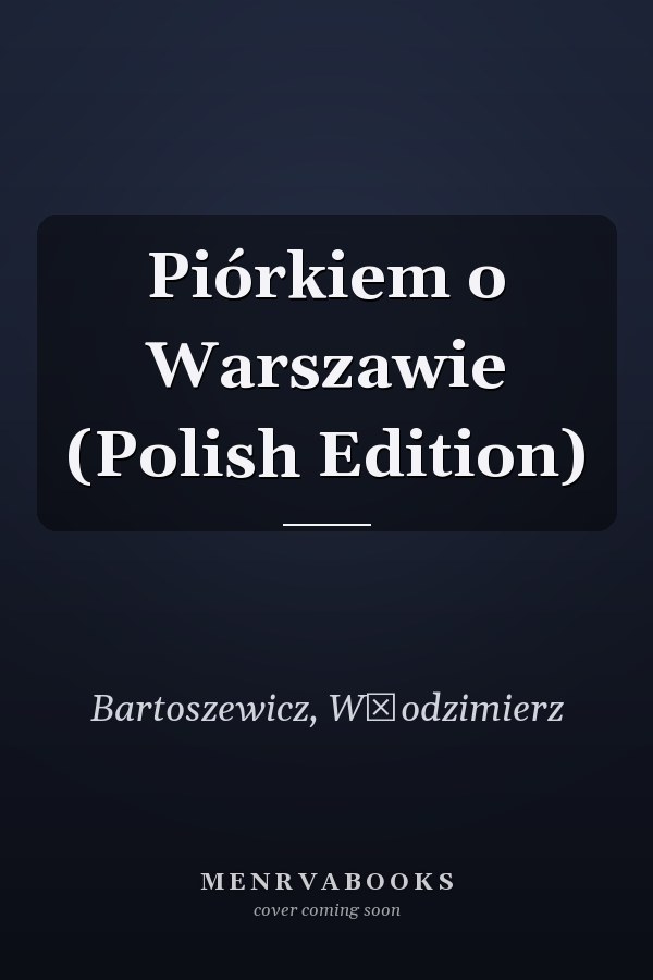 Piórkiem o Warszawie (Polish Edition)