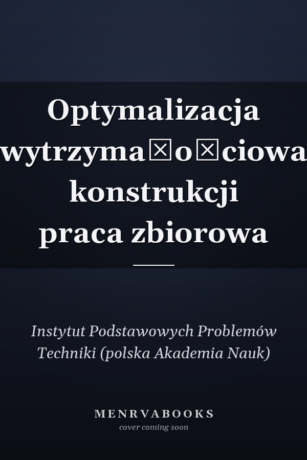 Optymalizacja wytrzymałościowa konstrukcji praca zbiorowa