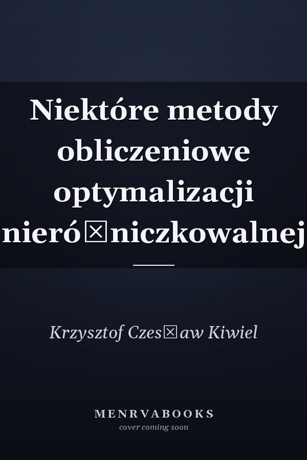Niektóre metody obliczeniowe optymalizacji nieróżniczkowalnej