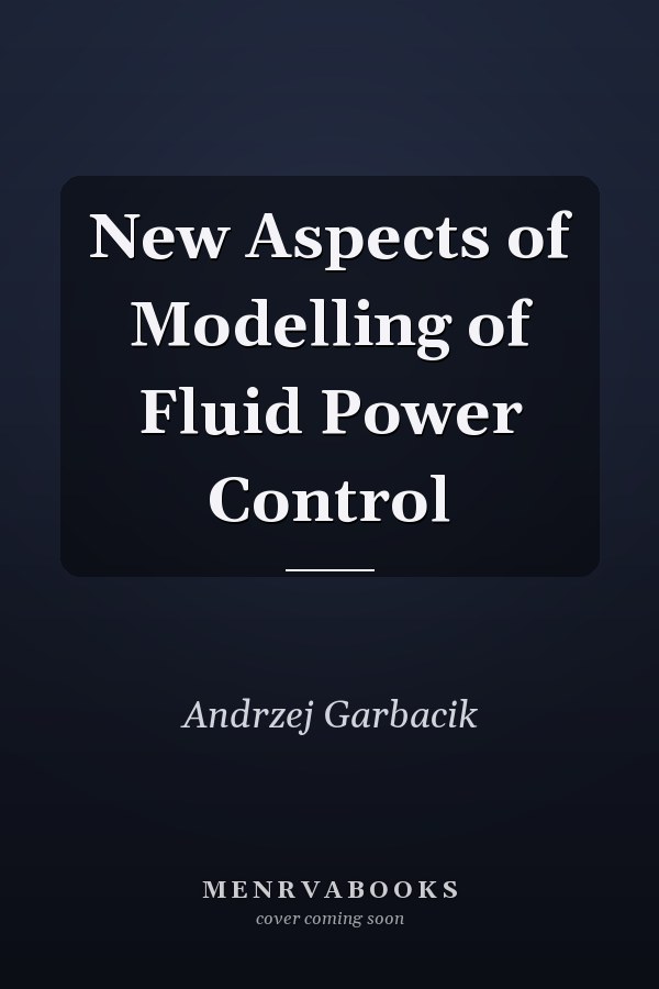 New Aspects of Modelling of Fluid Power Control