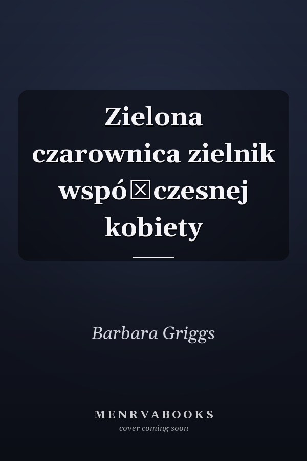 Zielona czarownica zielnik współczesnej kobiety