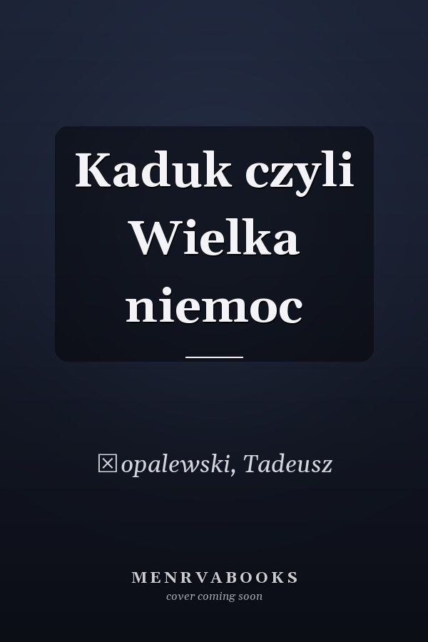 Kaduk czyli Wielka niemoc
