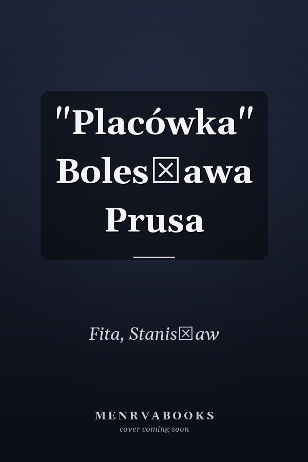 "Placówka" Bolesława Prusa