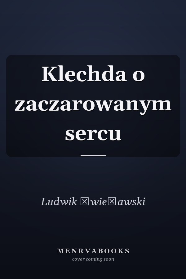 Klechda o zaczarowanym sercu