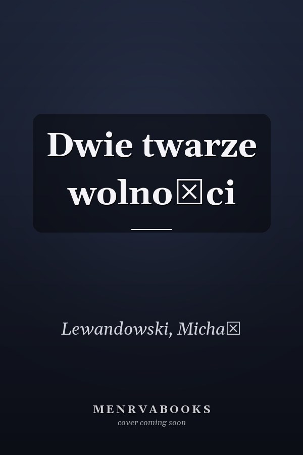 Dwie twarze wolności