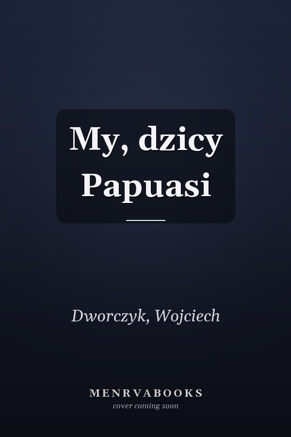 My, dzicy Papuasi