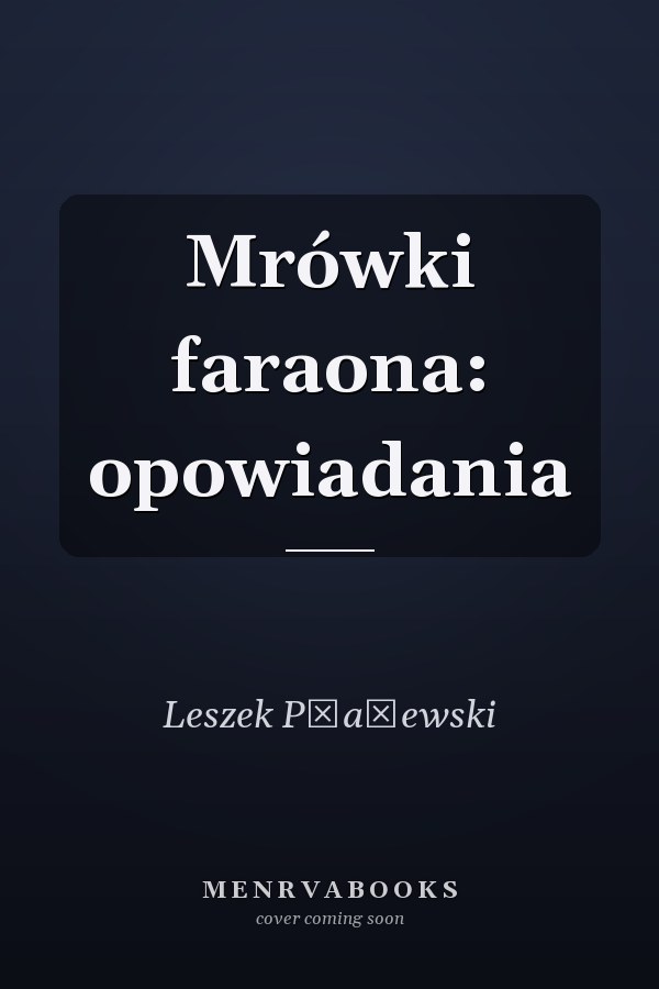 Mrówki faraona: opowiadania