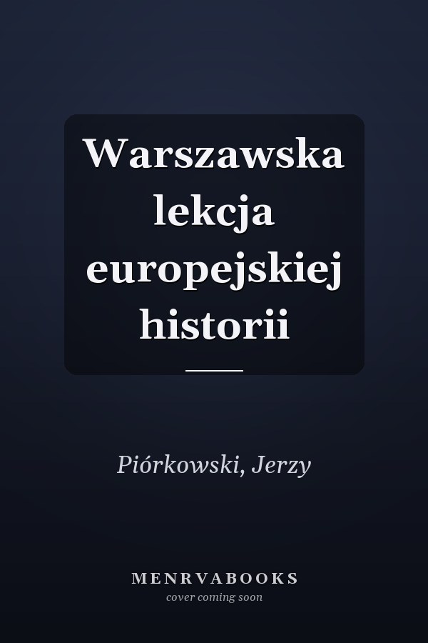 Warszawska lekcja europejskiej historii