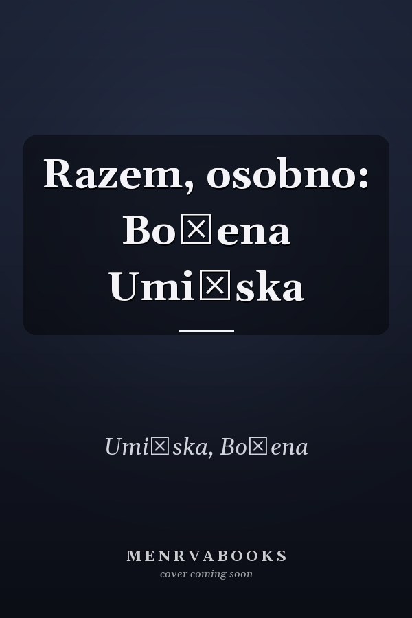 Razem, osobno: Bożena Umińska