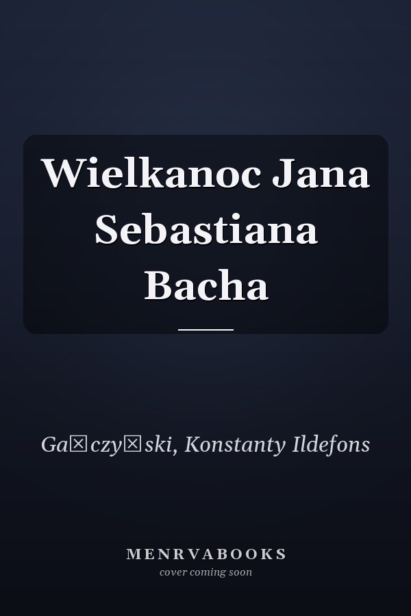 Wielkanoc Jana Sebastiana Bacha
