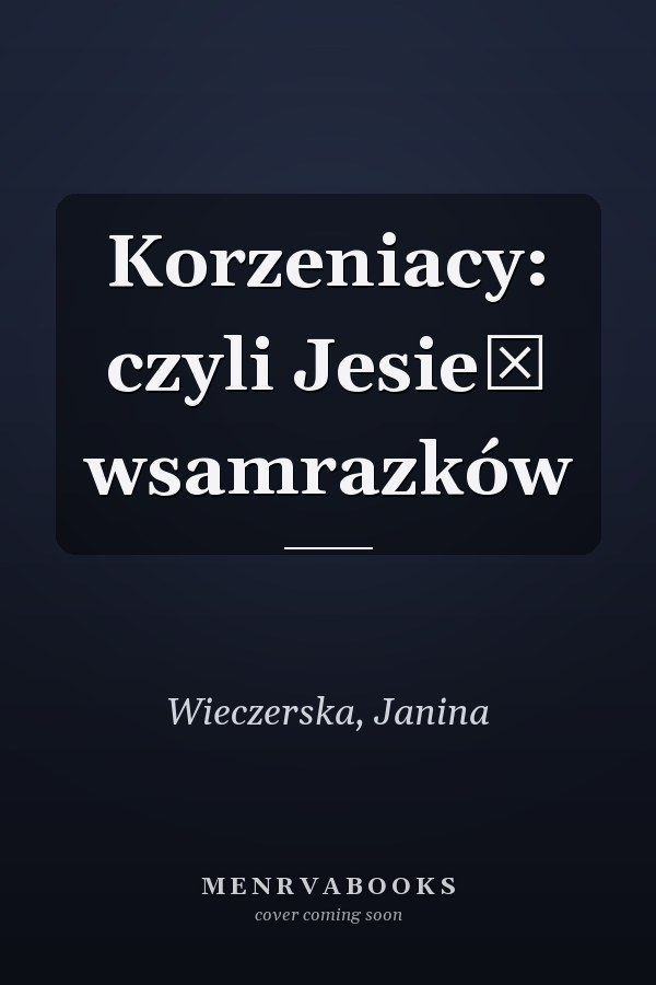Korzeniacy: czyli Jesień wsamrazków