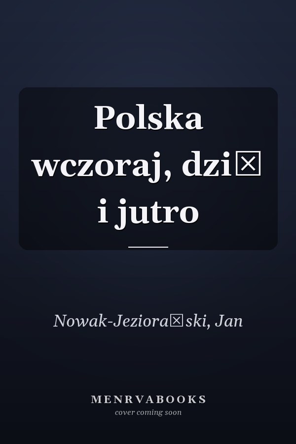 Polska wczoraj, dziś i jutro