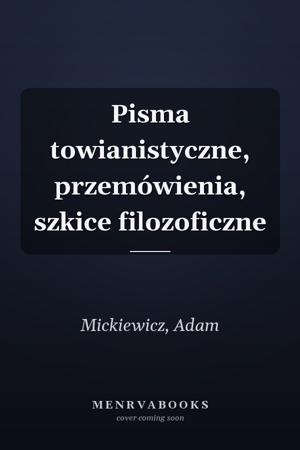 Pisma towianistyczne, przemówienia, szkice filozoficzne