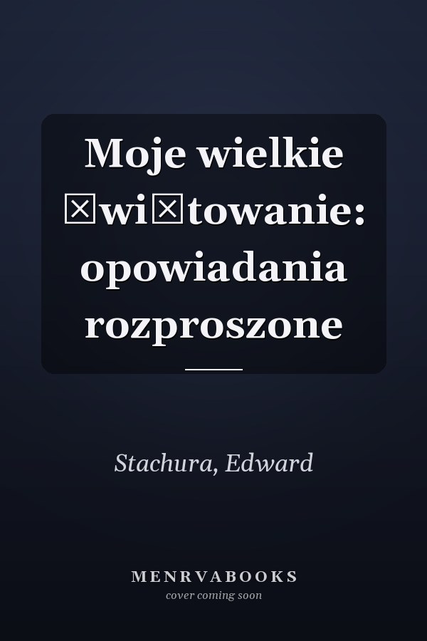 Moje wielkie świętowanie: opowiadania rozproszone