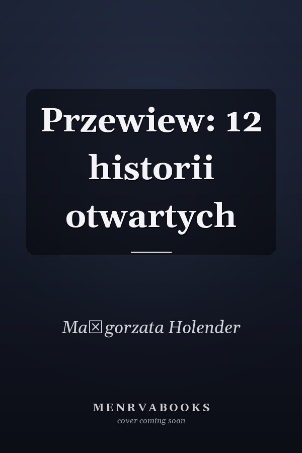 Przewiew: 12 historii otwartych