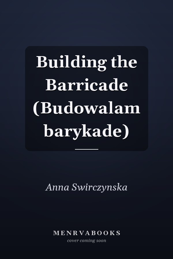 Building the Barricade (Budowalam barykade)