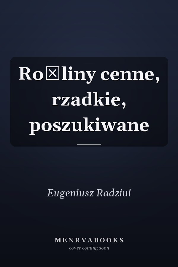 Rośliny cenne, rzadkie, poszukiwane