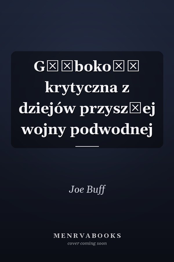 Głębokość krytyczna z dziejów przyszłej wojny podwodnej