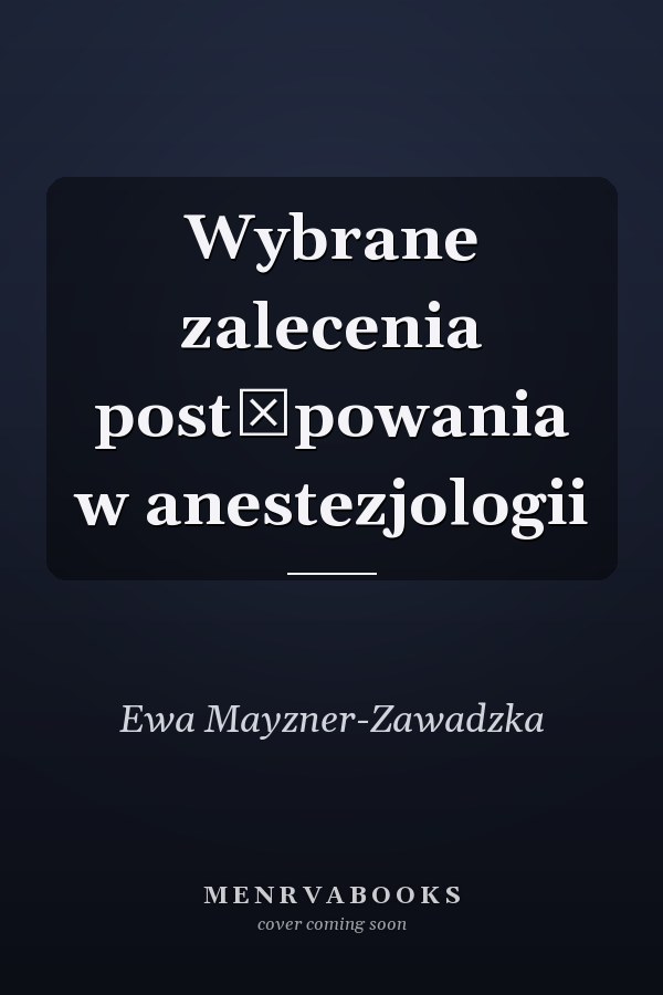 Wybrane zalecenia postępowania w anestezjologii