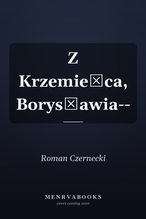 Z Krzemieńca, Borysławia--