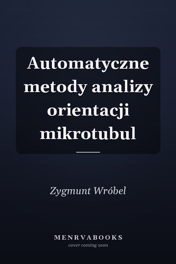 Automatyczne metody analizy orientacji mikrotubul