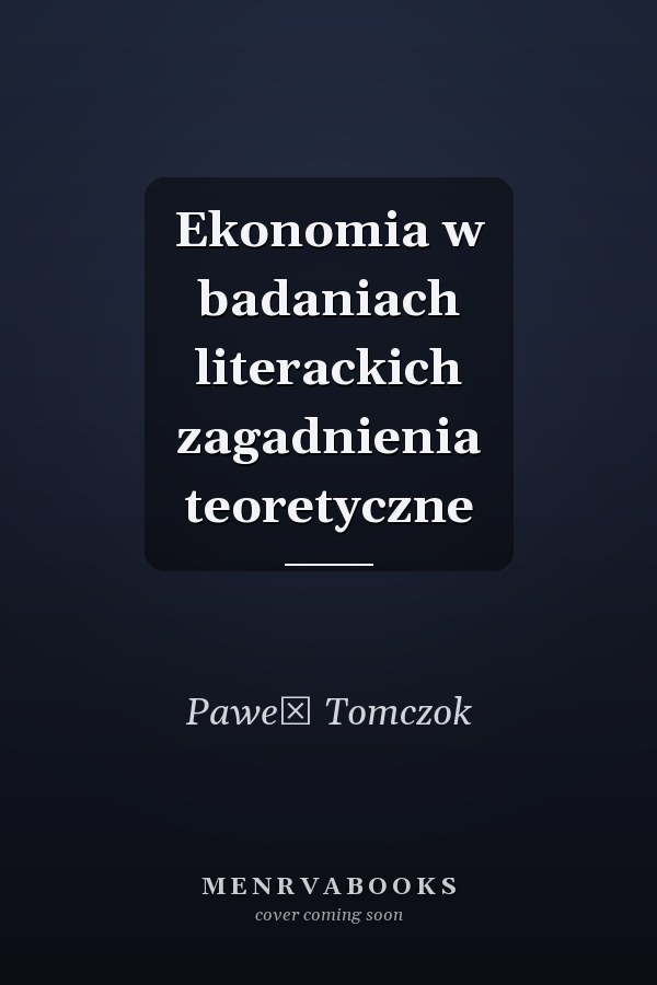 Ekonomia w badaniach literackich zagadnienia teoretyczne
