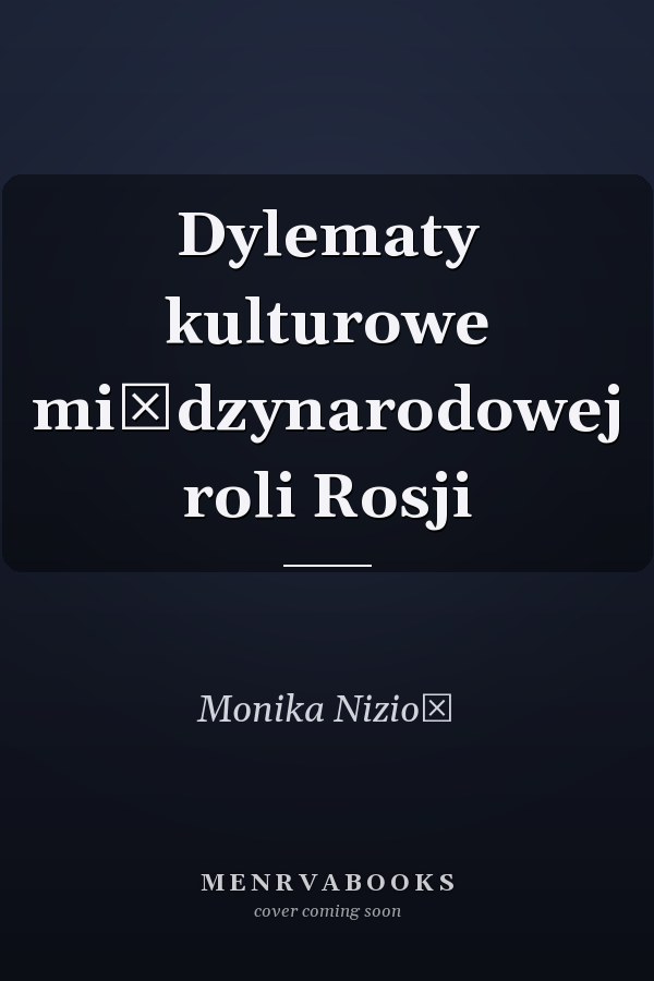 Dylematy kulturowe międzynarodowej roli Rosji