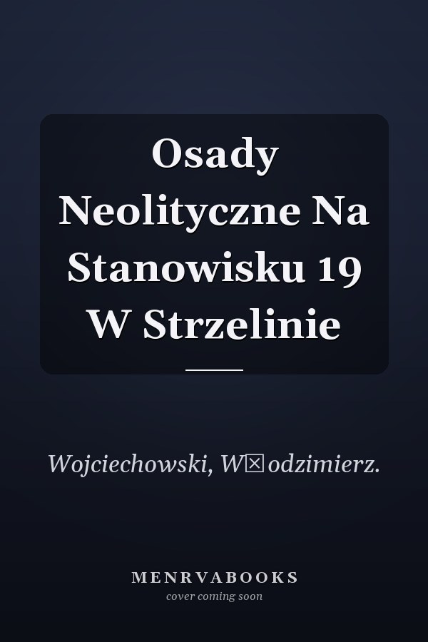 Osady Neolityczne Na Stanowisku 19 W Strzelinie