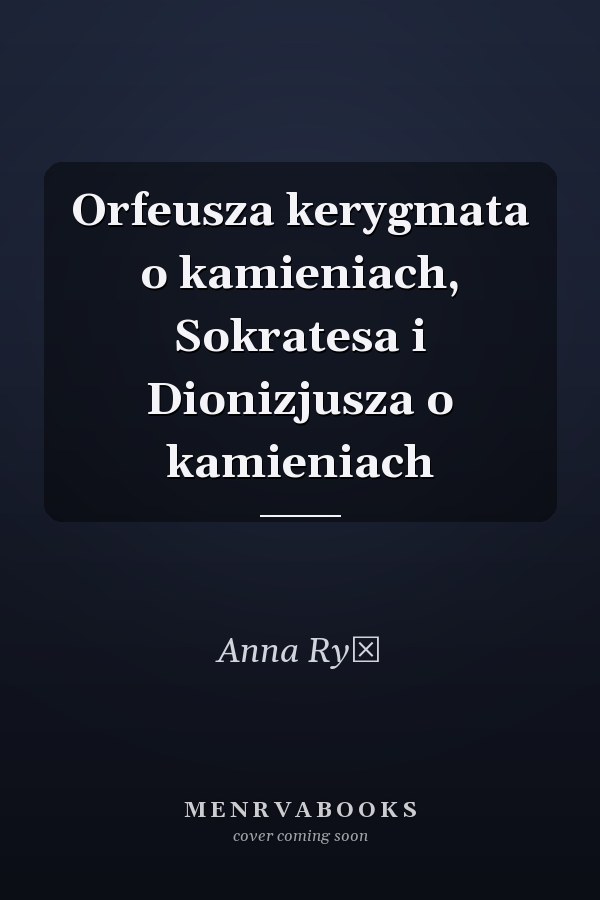 Orfeusza kerygmata o kamieniach, Sokratesa i Dionizjusza o kamieniach