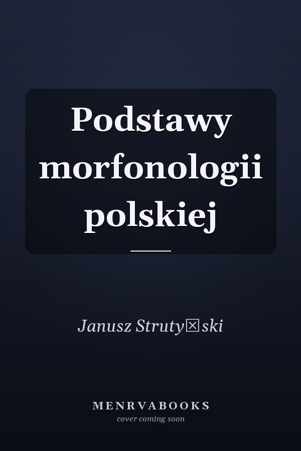 Podstawy morfonologii polskiej