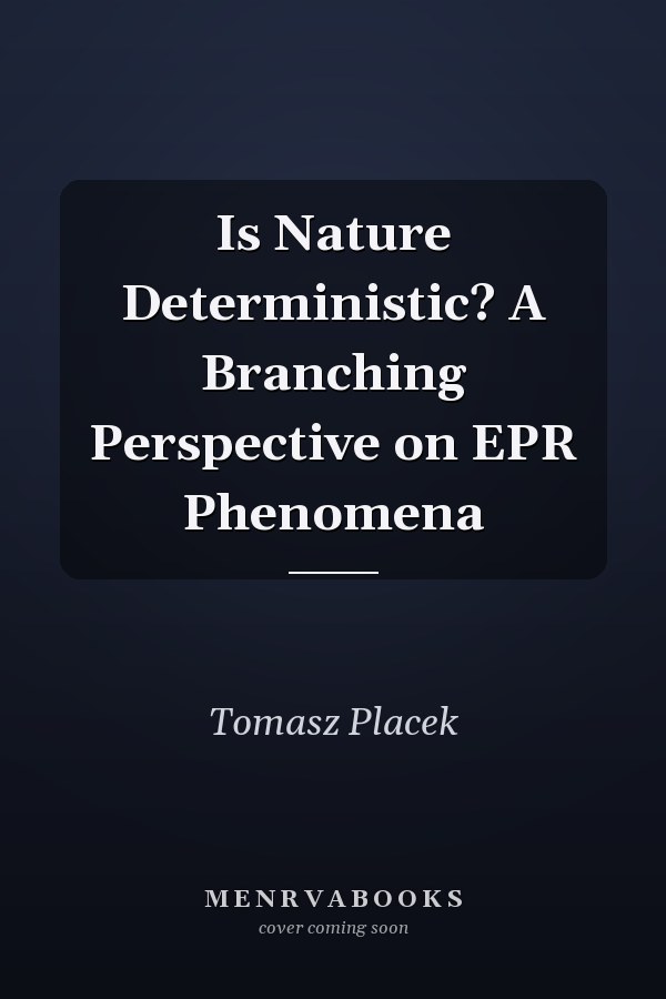 Is Nature Deterministic? A Branching Perspective on EPR Phenomena