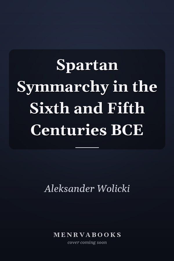 Spartan Symmarchy in the Sixth and Fifth Centuries BCE
