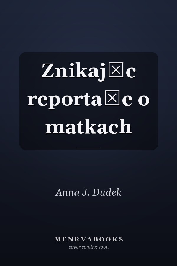 Znikając reportaże o matkach