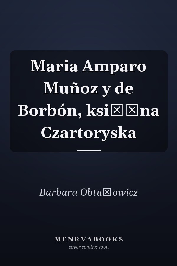 Maria Amparo Muñoz y de Borbón, księżna Czartoryska