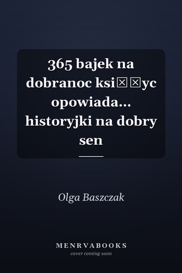365 bajek na dobranoc księżyc opowiada... historyjki na dobry sen