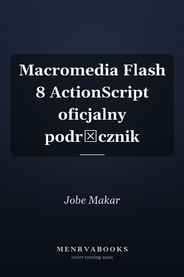 Macromedia Flash 8 ActionScript oficjalny podręcznik