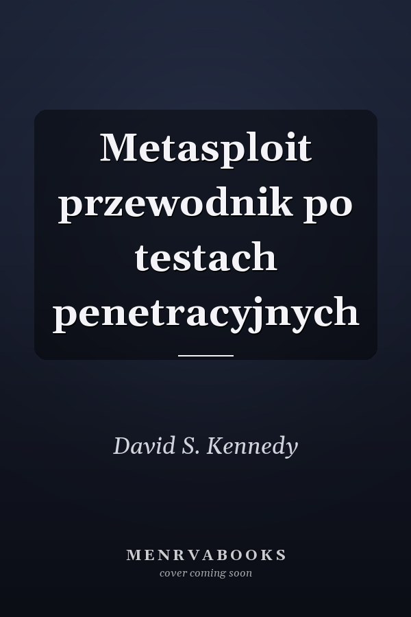 Metasploit przewodnik po testach penetracyjnych