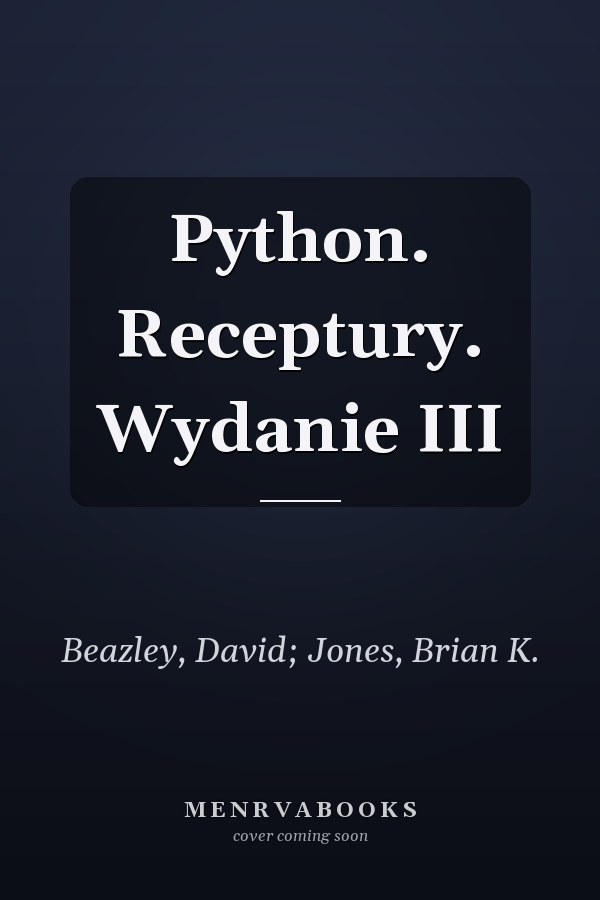 Python. Receptury. Wydanie III