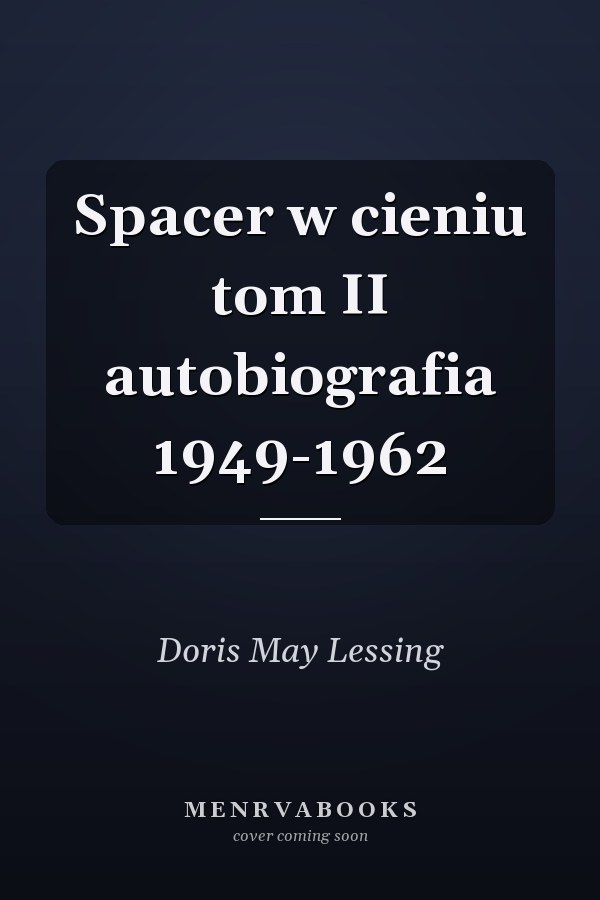 Spacer w cieniu tom II autobiografia 1949-1962