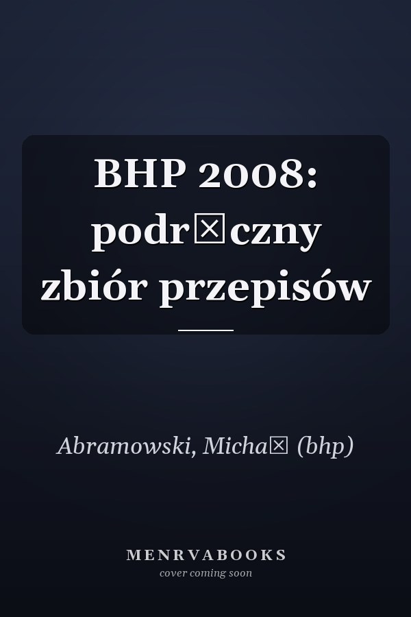 BHP 2008: podręczny zbiór przepisów