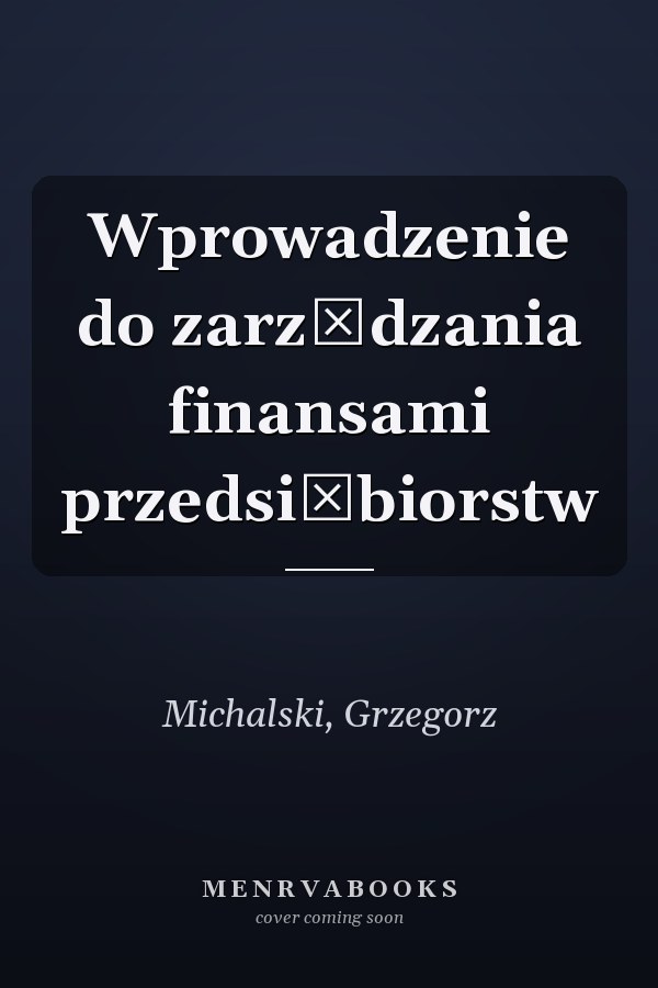 Wprowadzenie do zarządzania finansami przedsiębiorstw