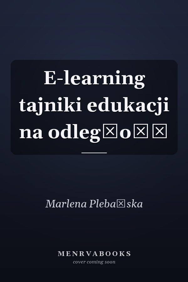E-learning tajniki edukacji na odległość