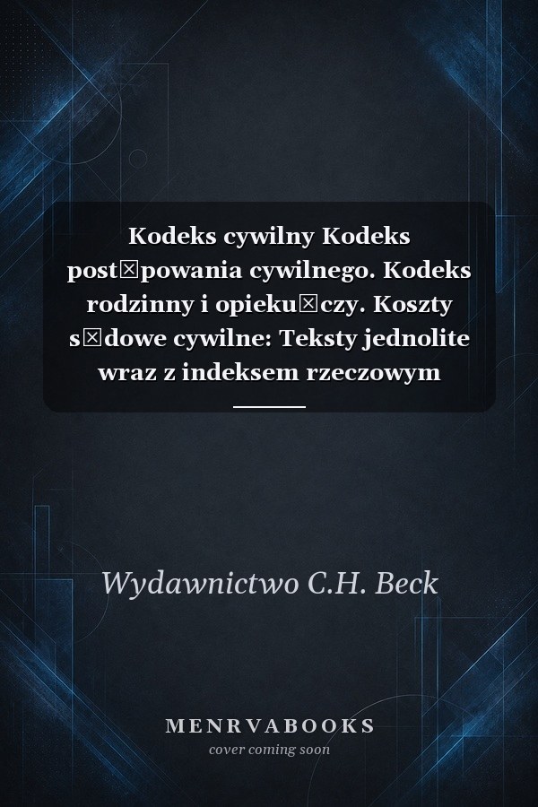 Kodeks cywilny Kodeks postępowania cywilnego. Kodeks rodzinny i opiekuńczy. Koszty sądowe cywilne: Teksty jednolite wraz z indeksem rzeczowym