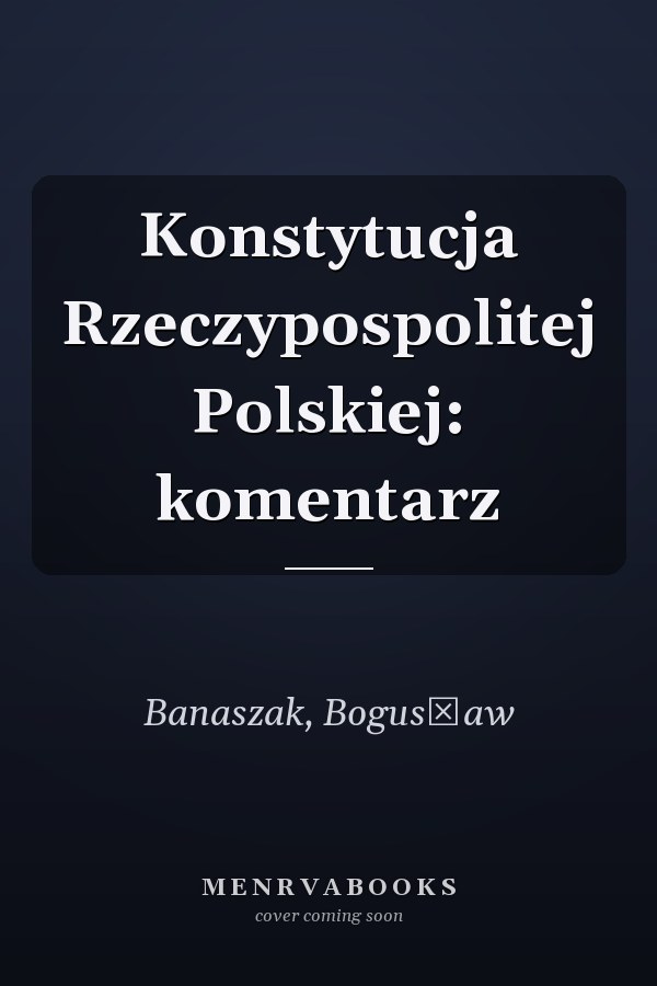 Konstytucja Rzeczypospolitej Polskiej: komentarz
