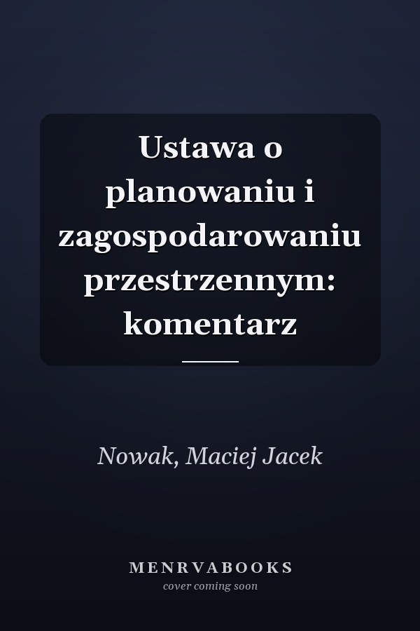 Ustawa o planowaniu i zagospodarowaniu przestrzennym: komentarz