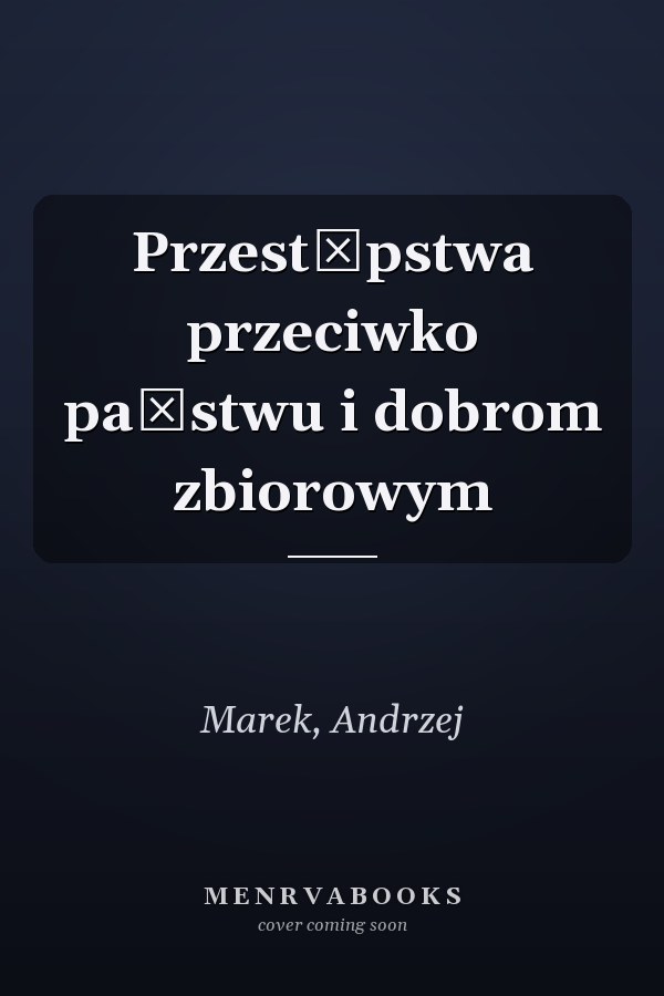 Przestępstwa przeciwko państwu i dobrom zbiorowym